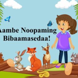 Aambe Noopaming Bibaamasedaa!